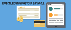 Effectively-Manage-Your-Bankroll